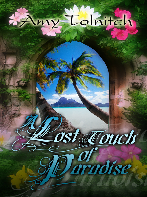 Title details for A Lost Touch of Paradise by Amy Tolnitch - Available
